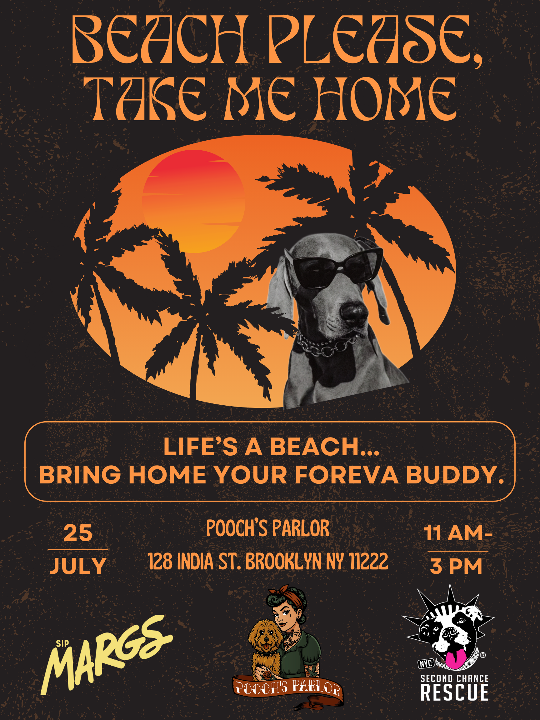 Beach Please, Take Me Home adoption event flyer - July 25, 11 AM to 3 PM at Pooch's Parlor, 128 India St, Brooklyn NY 11222, with Second Chance Rescue NYC. Life's a beach, bring home your foreva buddy.